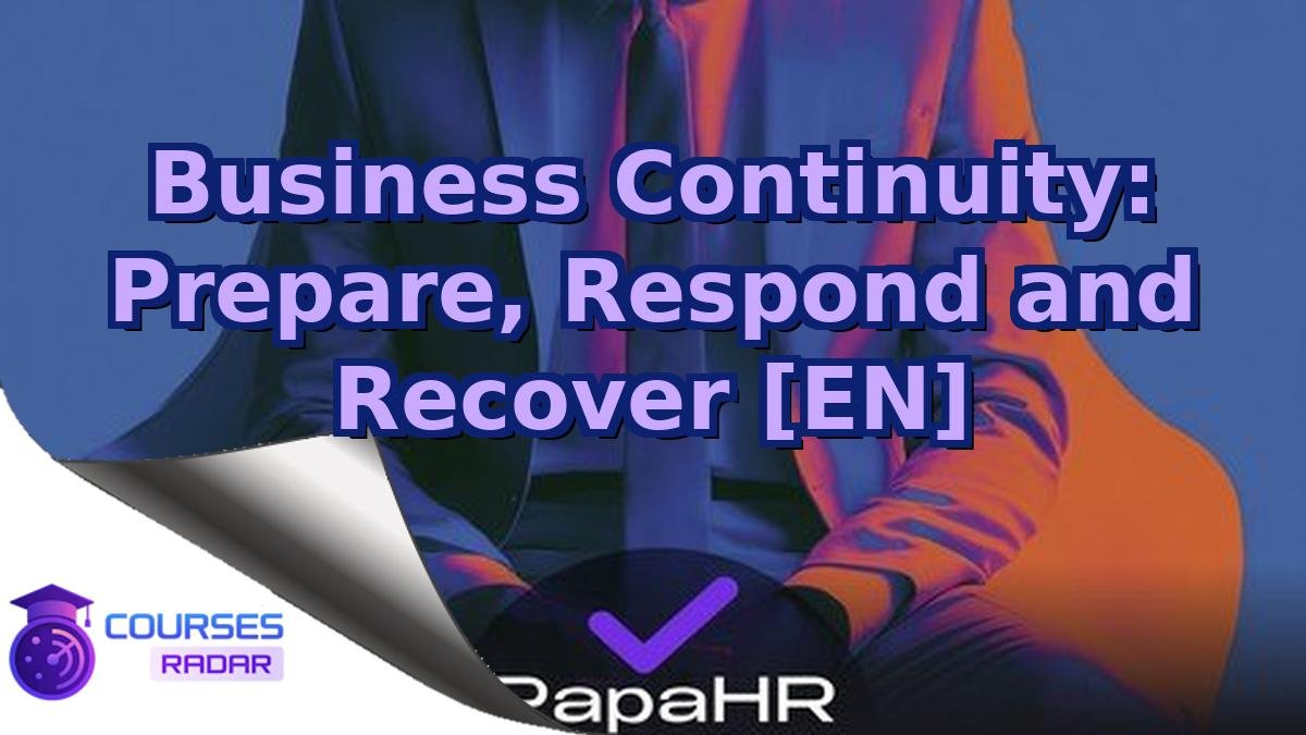 Business Continuity: Prepare, Respond and Recover [EN]
