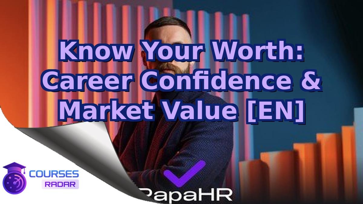 Know Your Worth: Career Confidence & Market Value [EN]