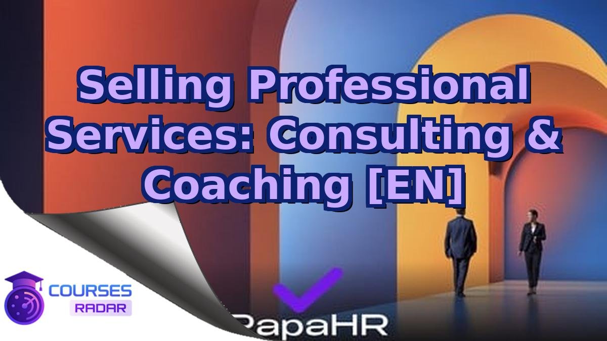 Selling Professional Services: Consulting & Coaching [EN]