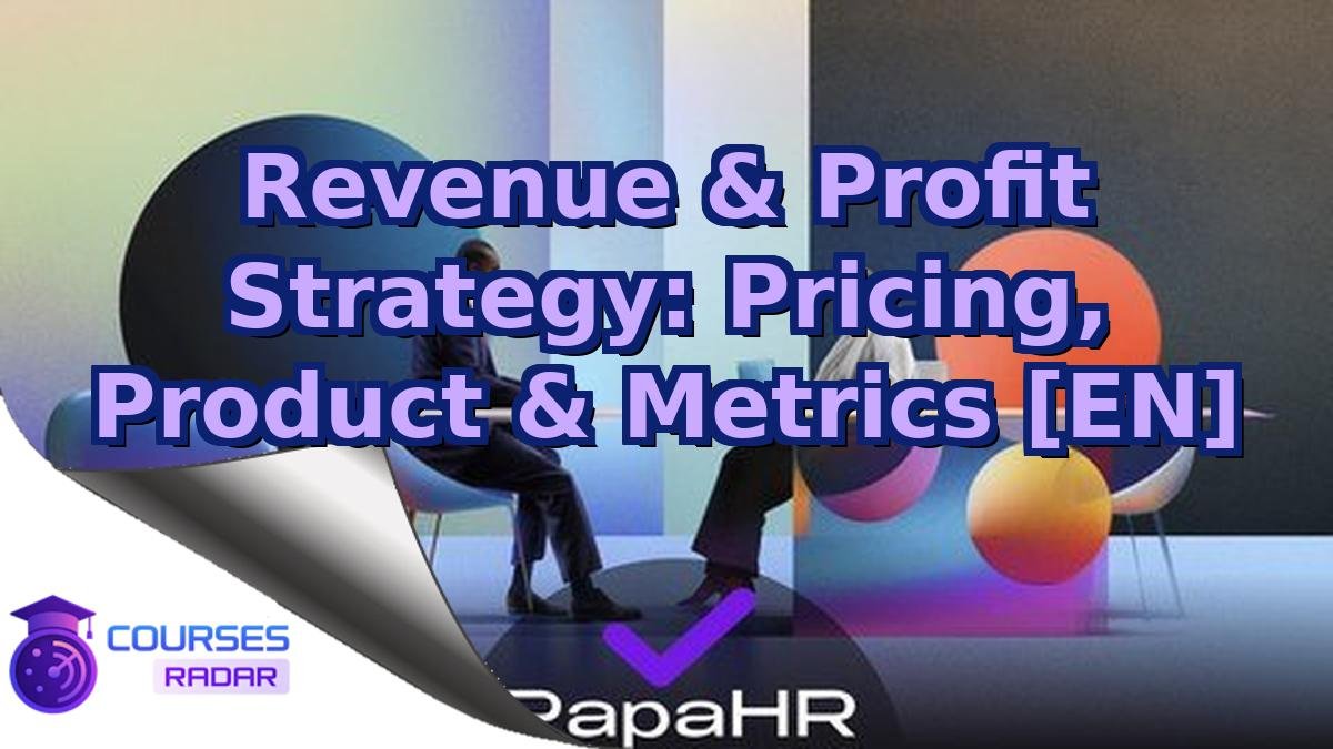 Revenue & Profit Strategy: Pricing, Product & Metrics [EN]