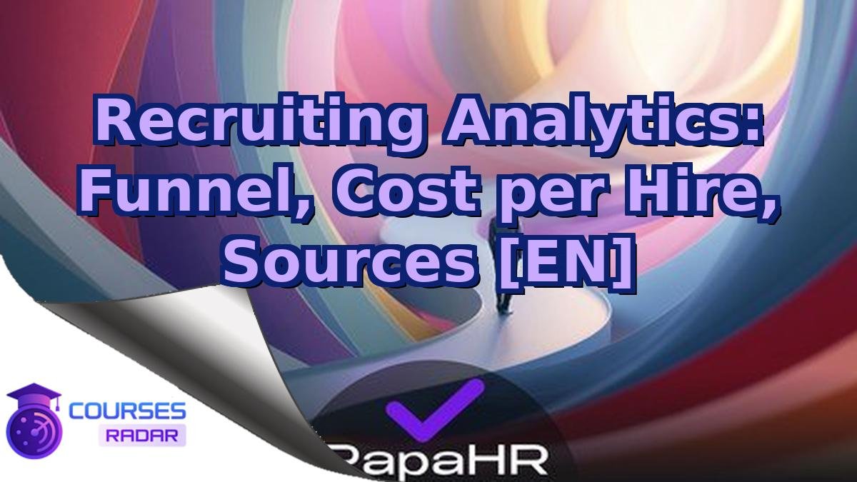 Recruiting Analytics: Funnel, Cost per Hire, Sources [EN]