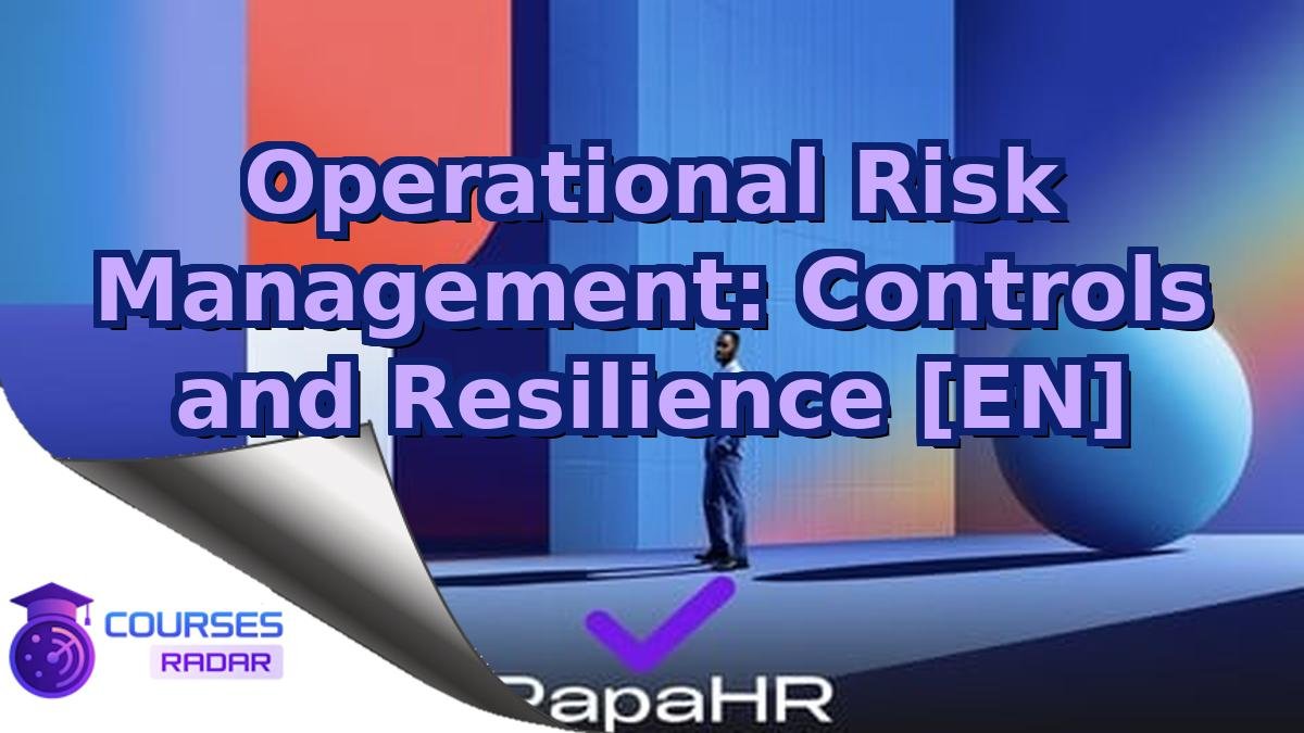 Operational Risk Management: Controls and Resilience [EN]