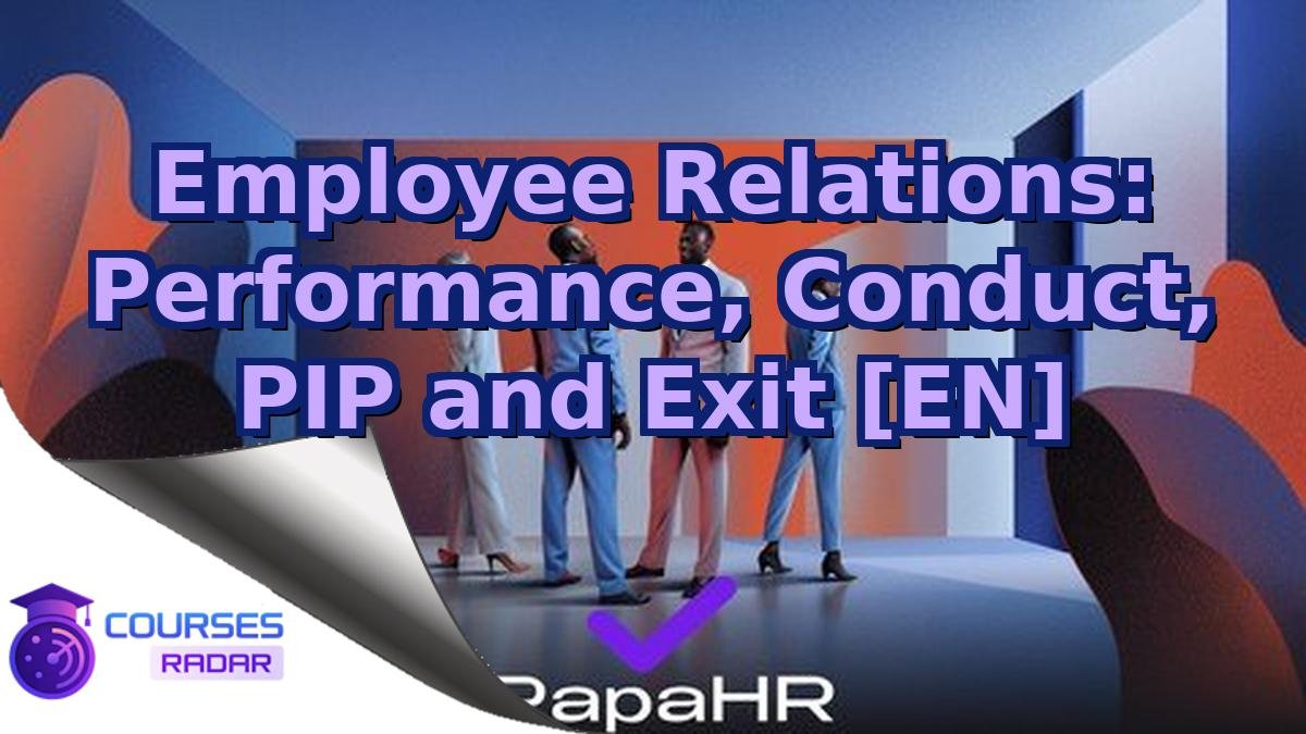 Employee Relations: Performance, Conduct, PIP and Exit [EN]