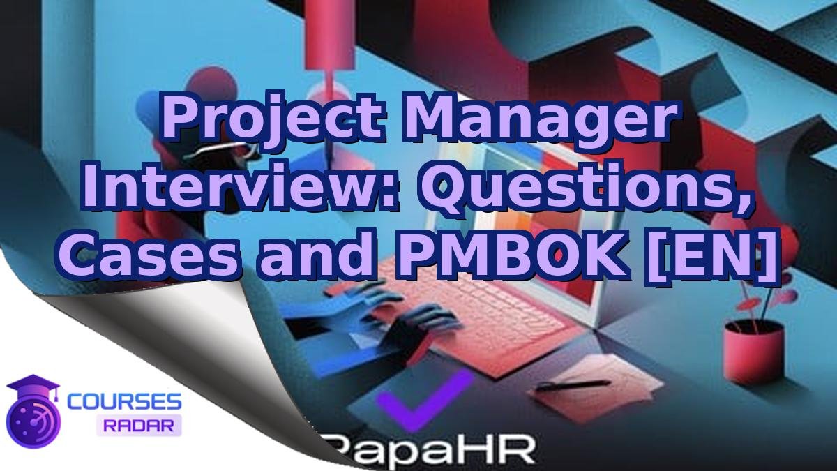 Project Manager Interview: Questions, Cases and PMBOK [EN]