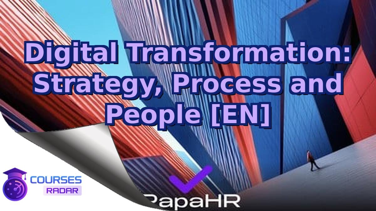 Digital Transformation: Strategy, Process and People [EN]
