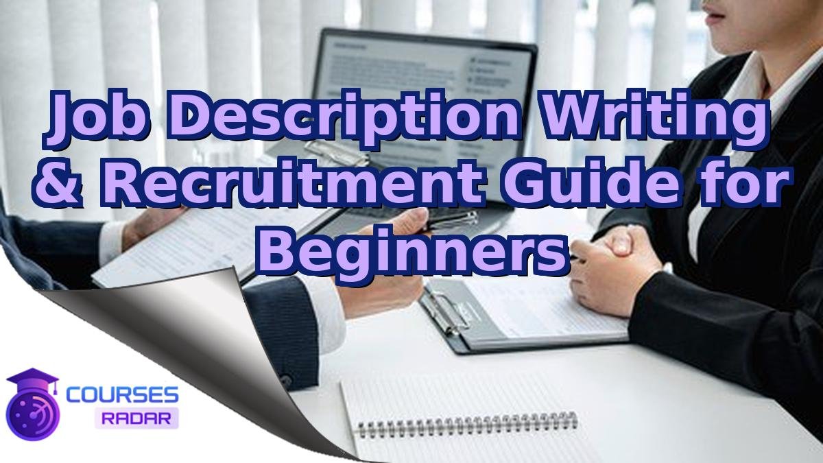 Job Description Writing & Recruitment Guide for Beginners