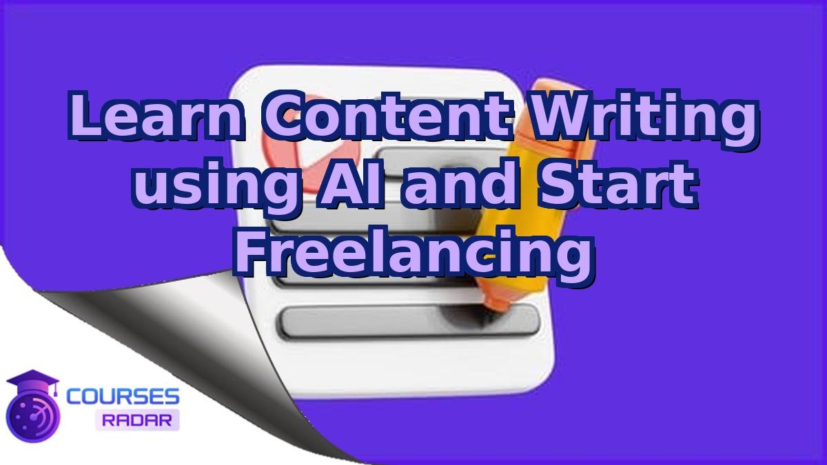Learn Content Writing using AI and Start Freelancing