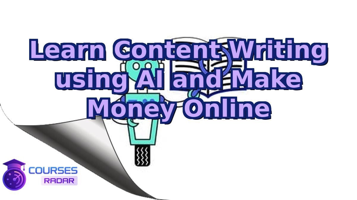 Learn Content Writing using AI and Make Money Online