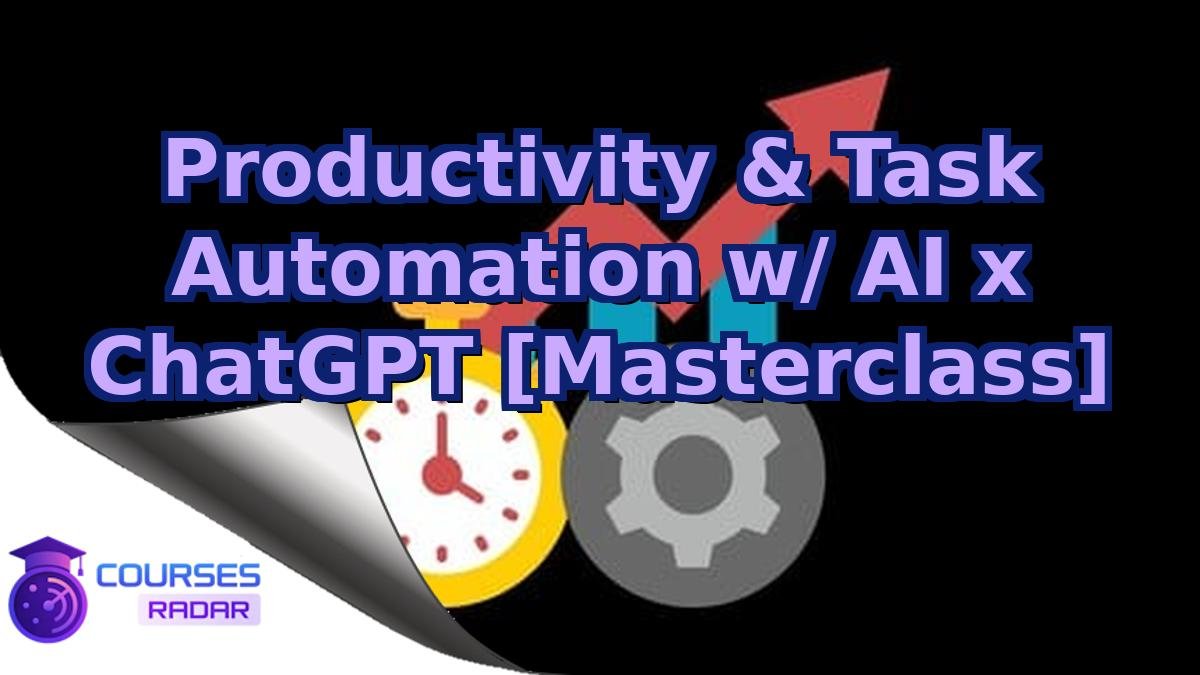 Productivity & Task Automation w/ AI x ChatGPT [Masterclass]
