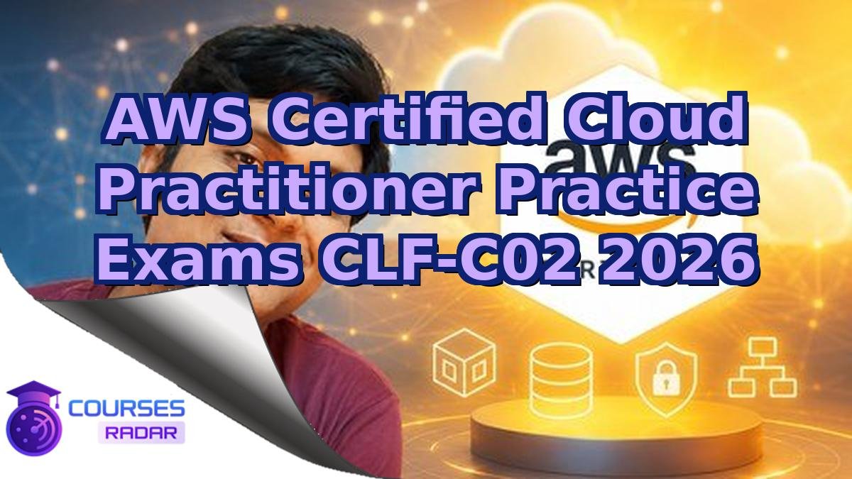 AWS Certified Cloud Practitioner Practice Exams CLF-C02 2026