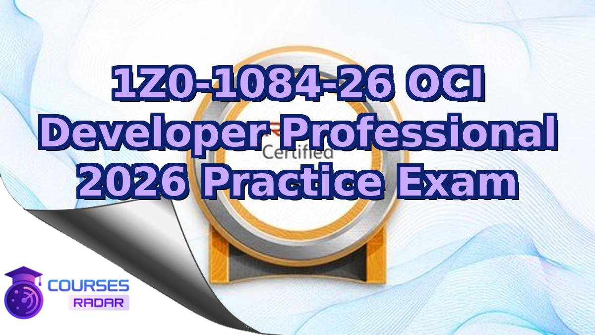 1Z0-1084-26 OCI Developer Professional 2026 Practice Exam