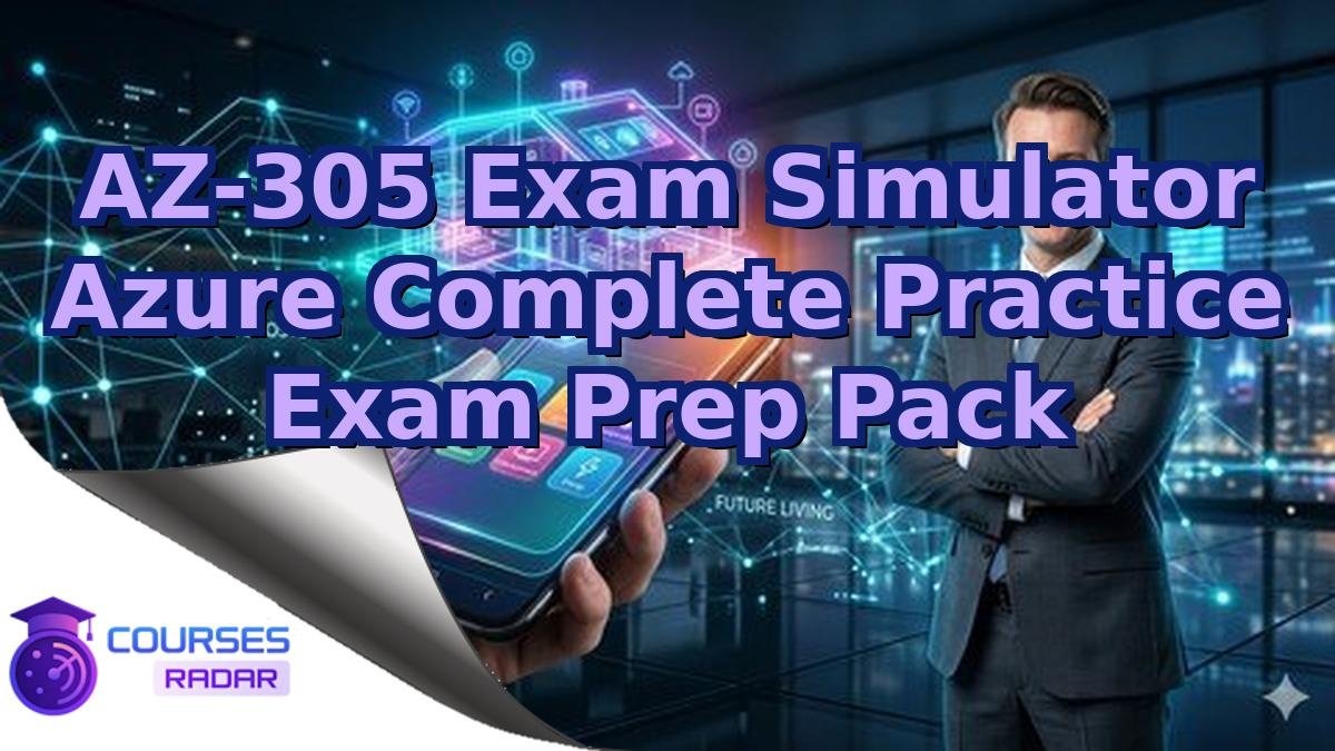 AZ-305 Exam Simulator Azure Complete Practice Exam Prep Pack