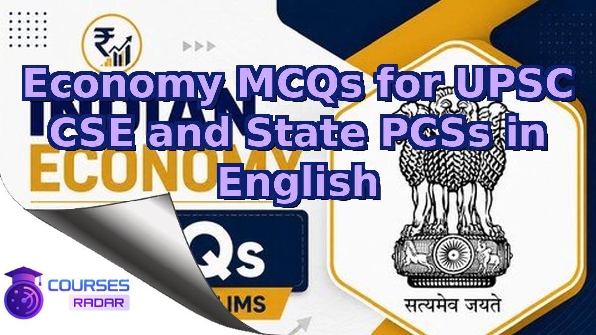 Economy MCQs for UPSC CSE and State PCSs in English