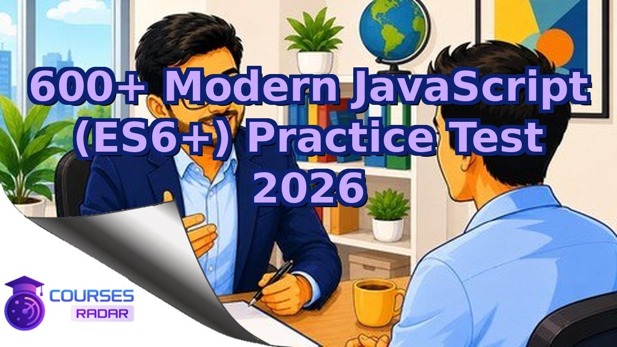 600+ Modern JavaScript (ES6+) Practice Test 2026