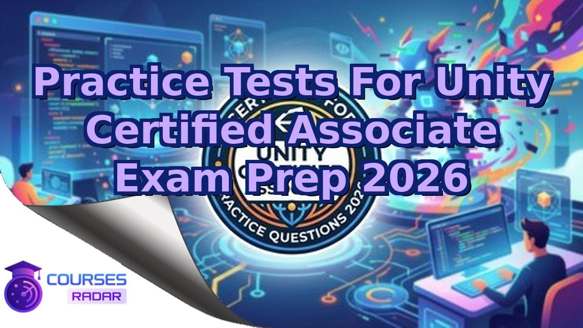 Practice Tests For Unity Certified Associate Exam Prep 2026