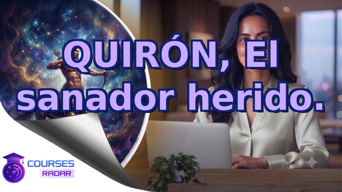 QUIRÓN, El sanador herido.