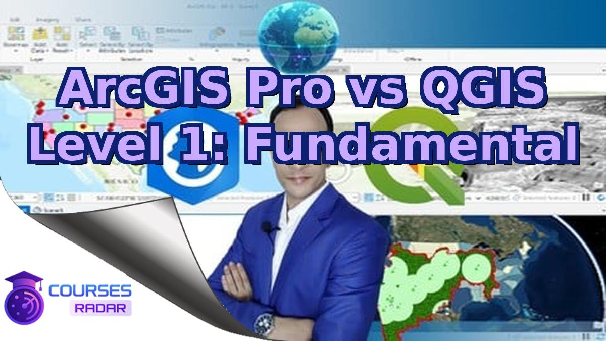 ArcGIS Pro vs QGIS Level 1: Fundamental
