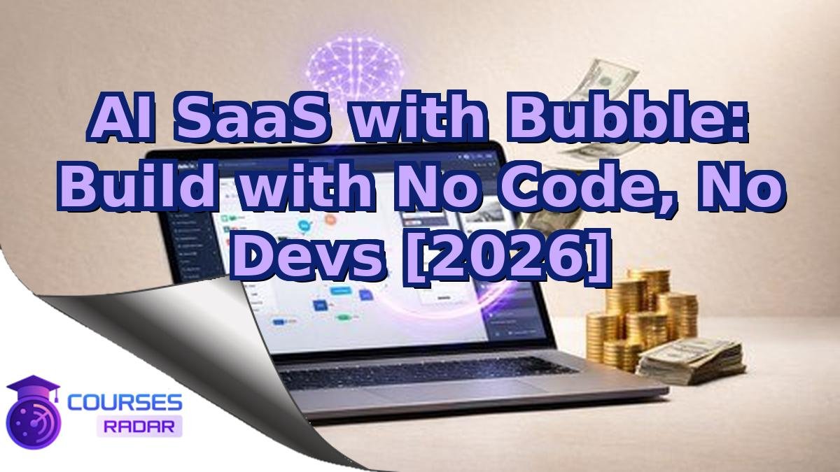 AI SaaS with Bubble: Build with No Code, No Devs [2026]
