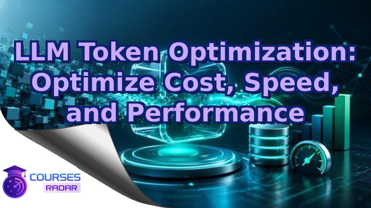 LLM Token Optimization: Optimize Cost, Speed, and Performance