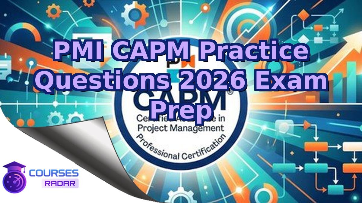 PMI CAPM Practice Questions 2026 Exam Prep