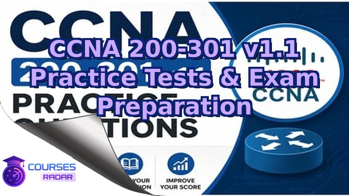 CCNA 200-301 v1.1 Practice Tests & Exam Preparation