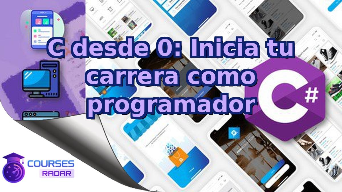 C desde 0: Inicia tu carrera como programador