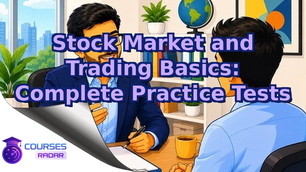 Stock Market and Trading Basics: Complete Practice Tests