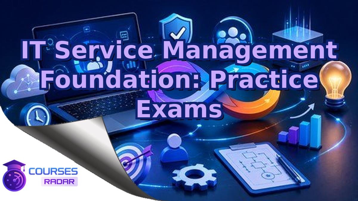 IT Service Management Foundation: Practice Exams