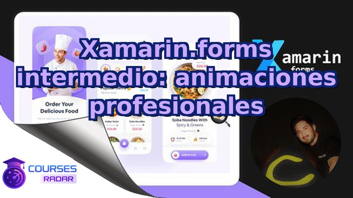 Xamarin.forms intermedio: animaciones profesionales
