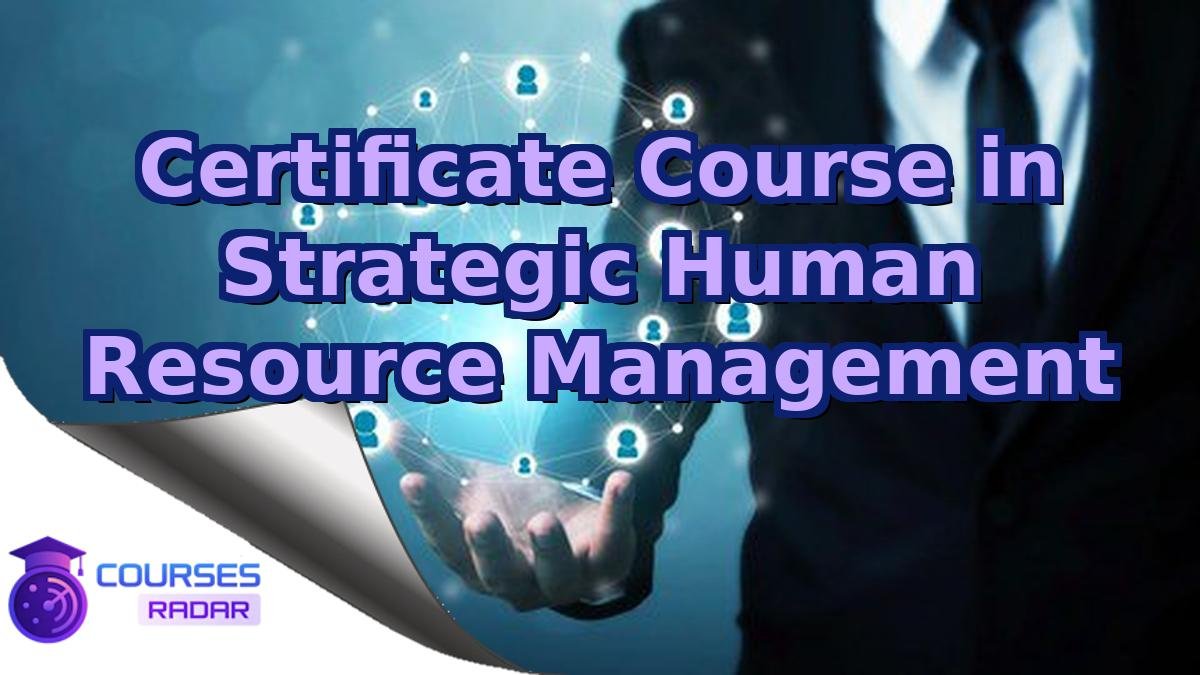 Certificate Course in Strategic Human Resource Management