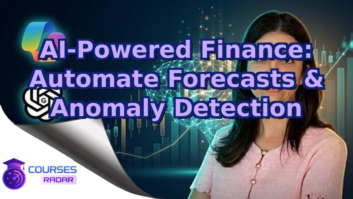 AI-Powered Finance: Automate Forecasts & Anomaly Detection