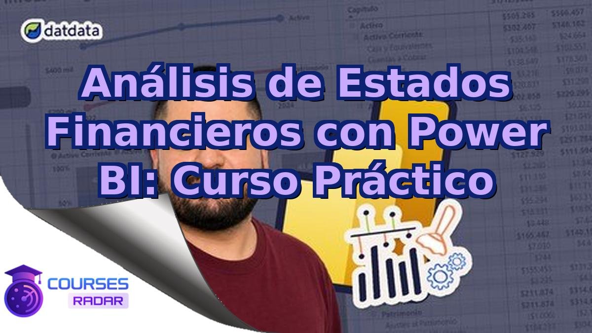 Análisis de Estados Financieros con Power BI: Curso Práctico