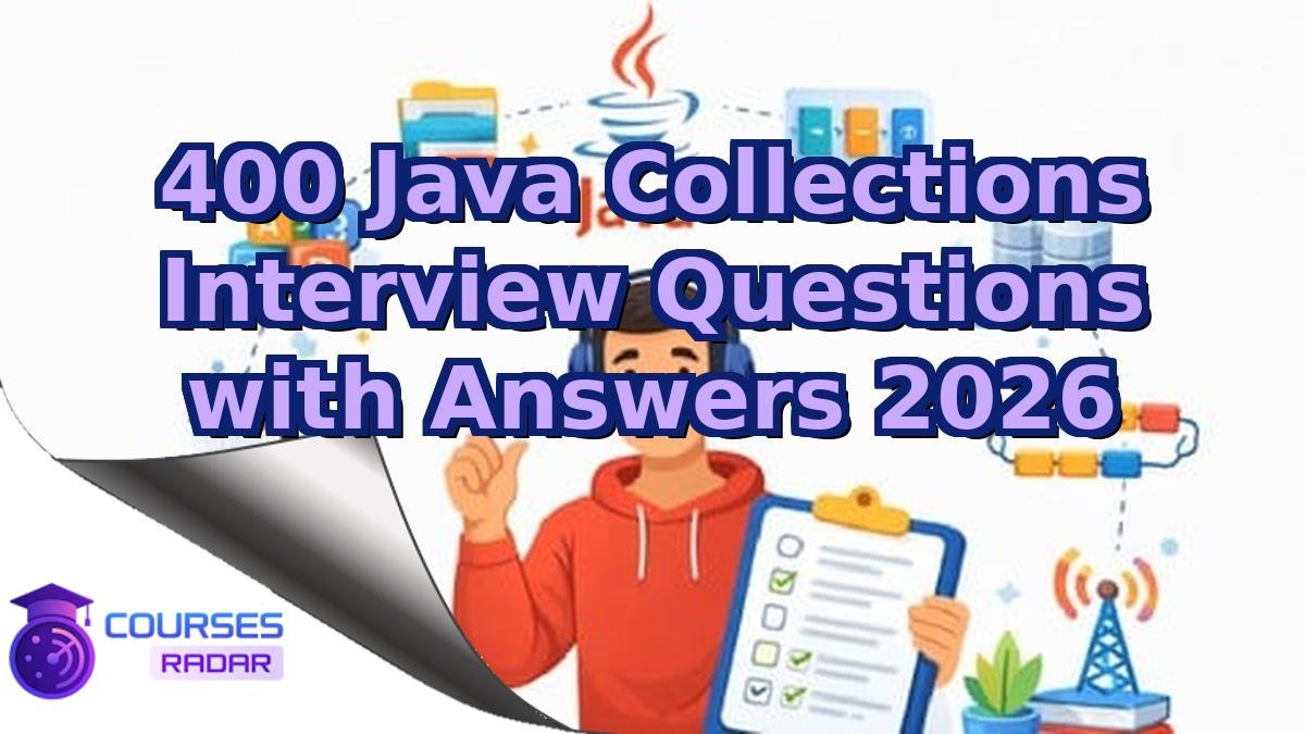 400 Java Collections Interview Questions with Answers 2026