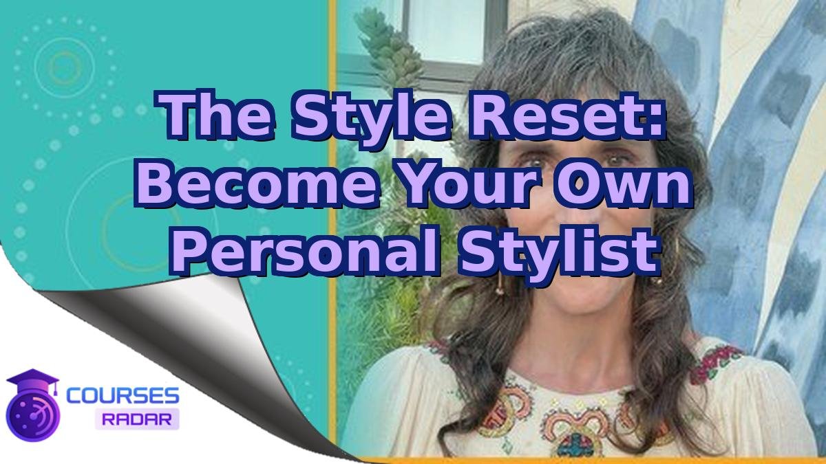 The Style Reset: Become Your Own Personal Stylist