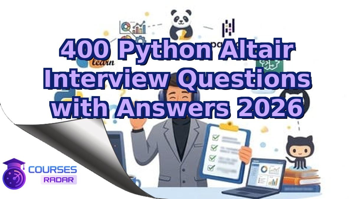 400 Python Altair Interview Questions with Answers 2026