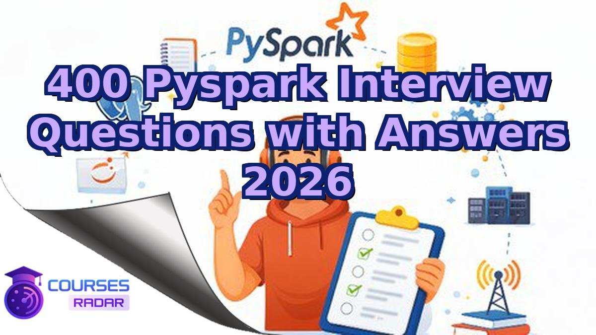 400 Pyspark Interview Questions with Answers 2026