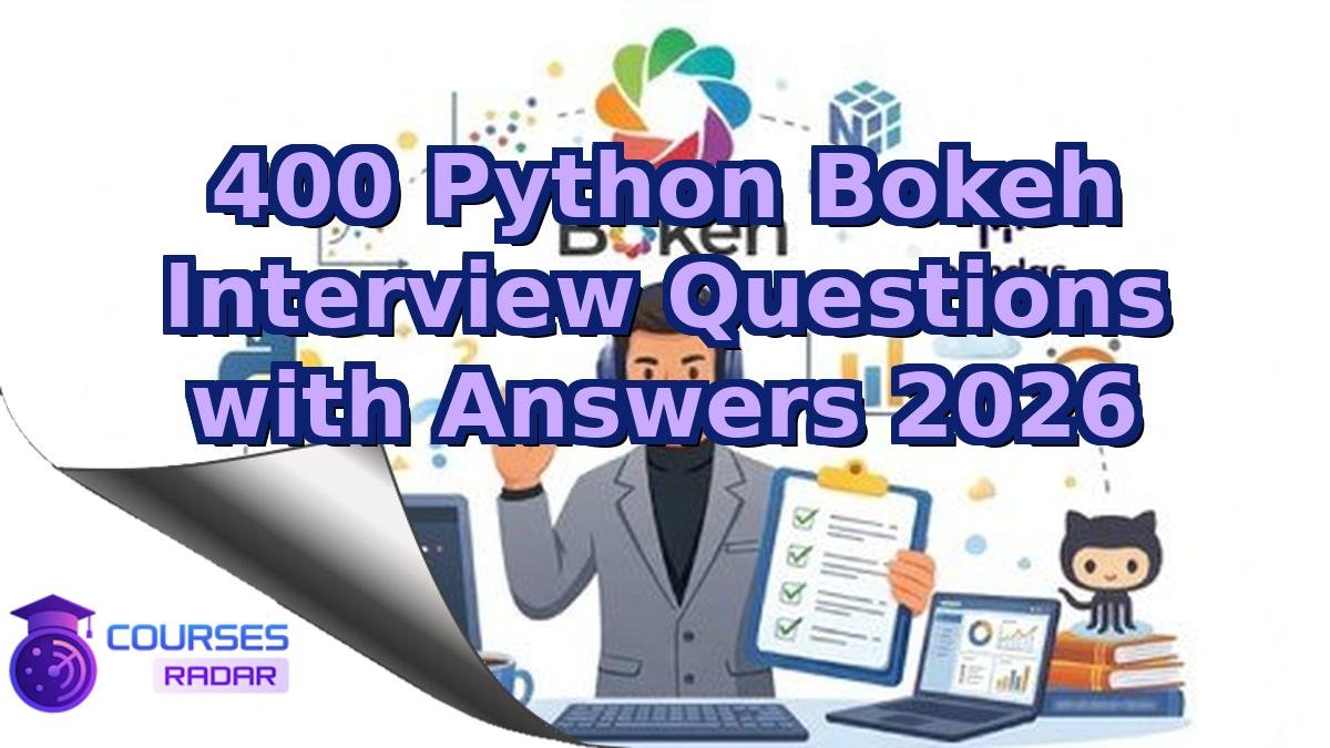 400 Python Bokeh Interview Questions with Answers 2026