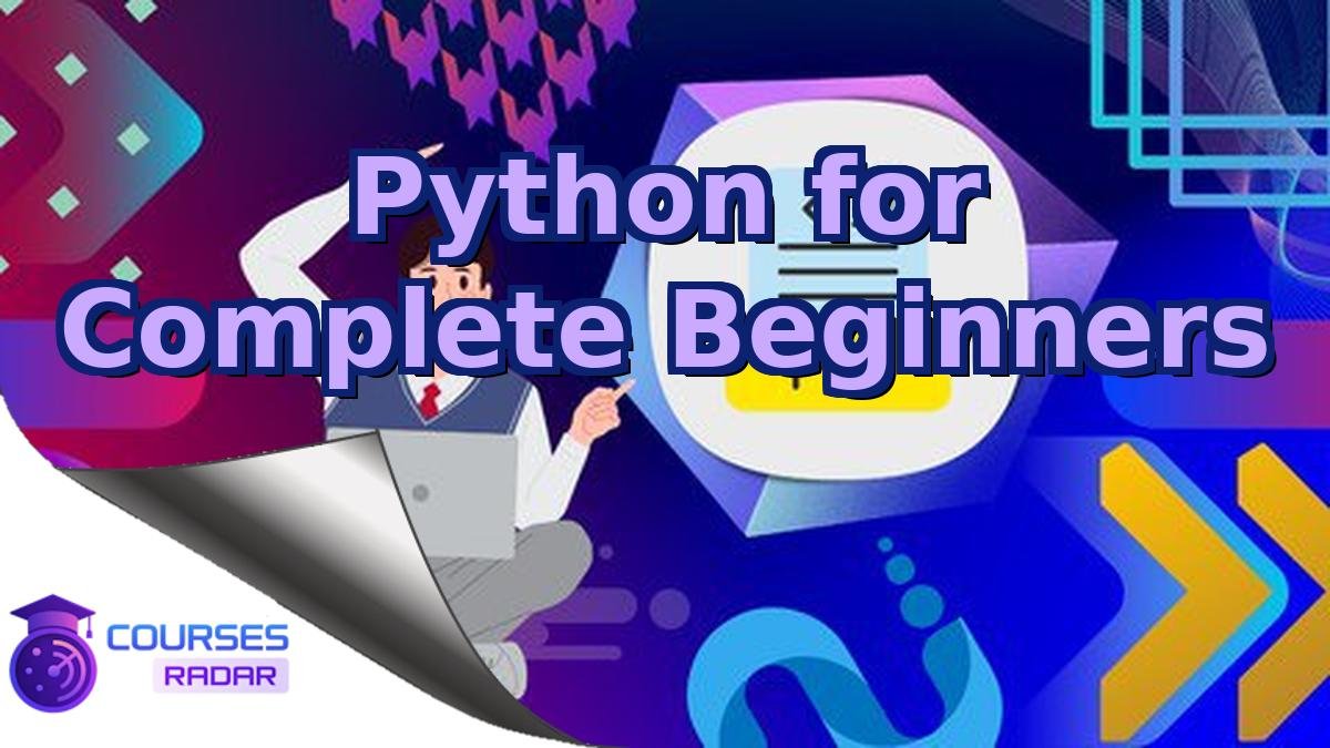 Python for Complete Beginners