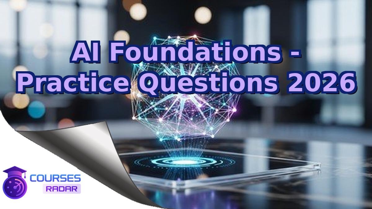AI Foundations - Practice Questions 2026