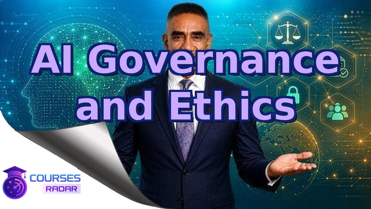 AI Governance and Ethics
