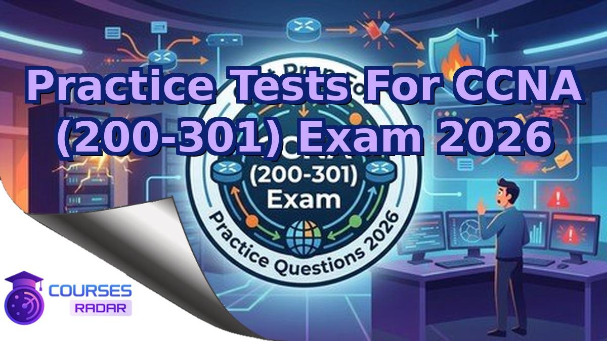 Practice Tests For CCNA (200-301) Exam 2026