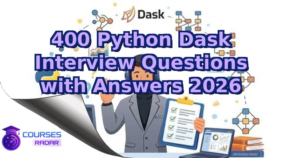 400 Python Dask Interview Questions with Answers 2026