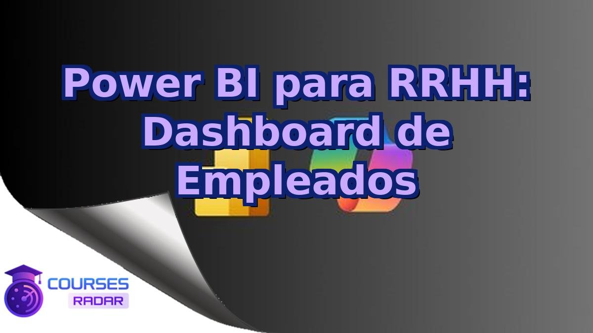 Power BI para RRHH: Dashboard de Empleados