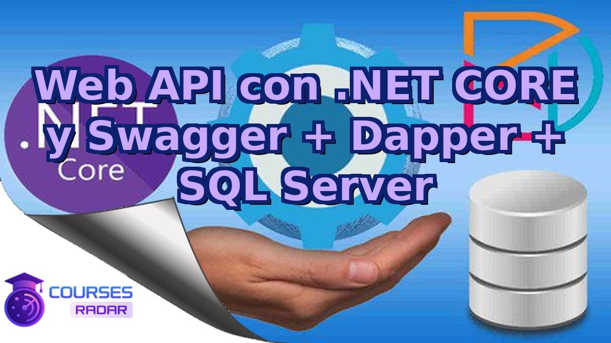 Web API con .NET CORE y Swagger + Dapper + SQL Server
