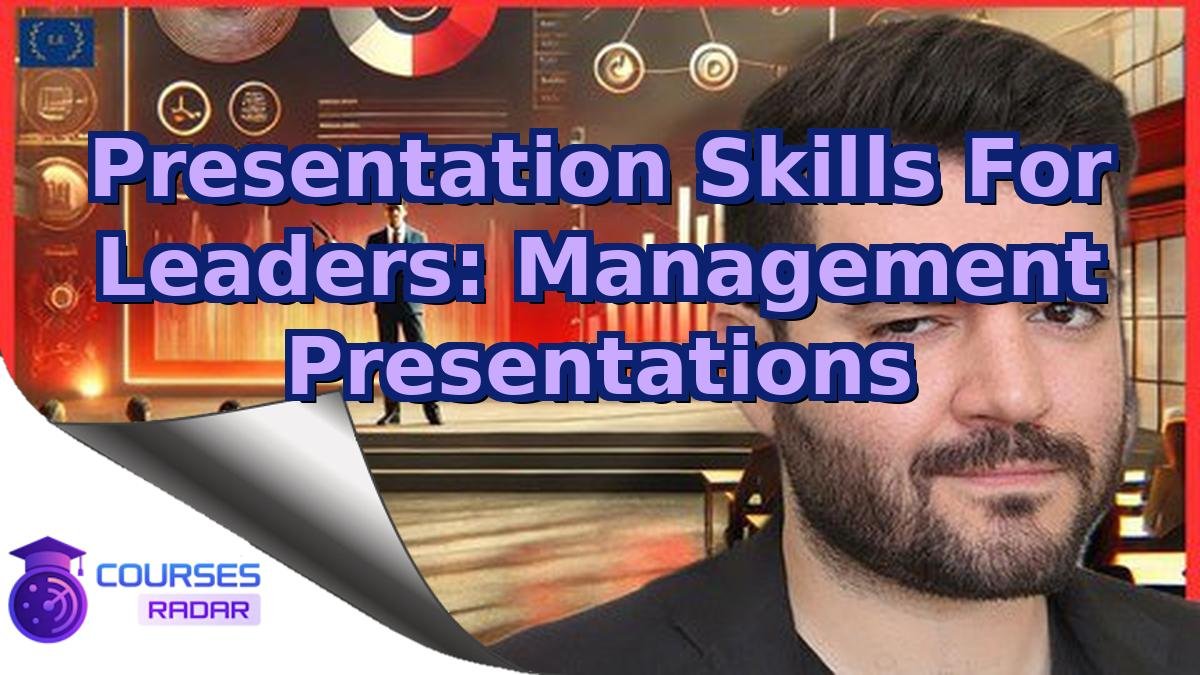 Presentation Skills For Leaders: Management Presentations