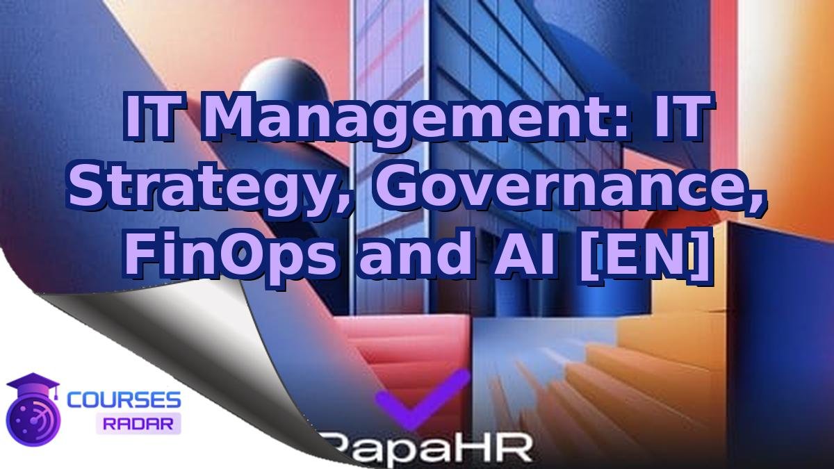 IT Management: IT Strategy, Governance, FinOps and AI [EN]