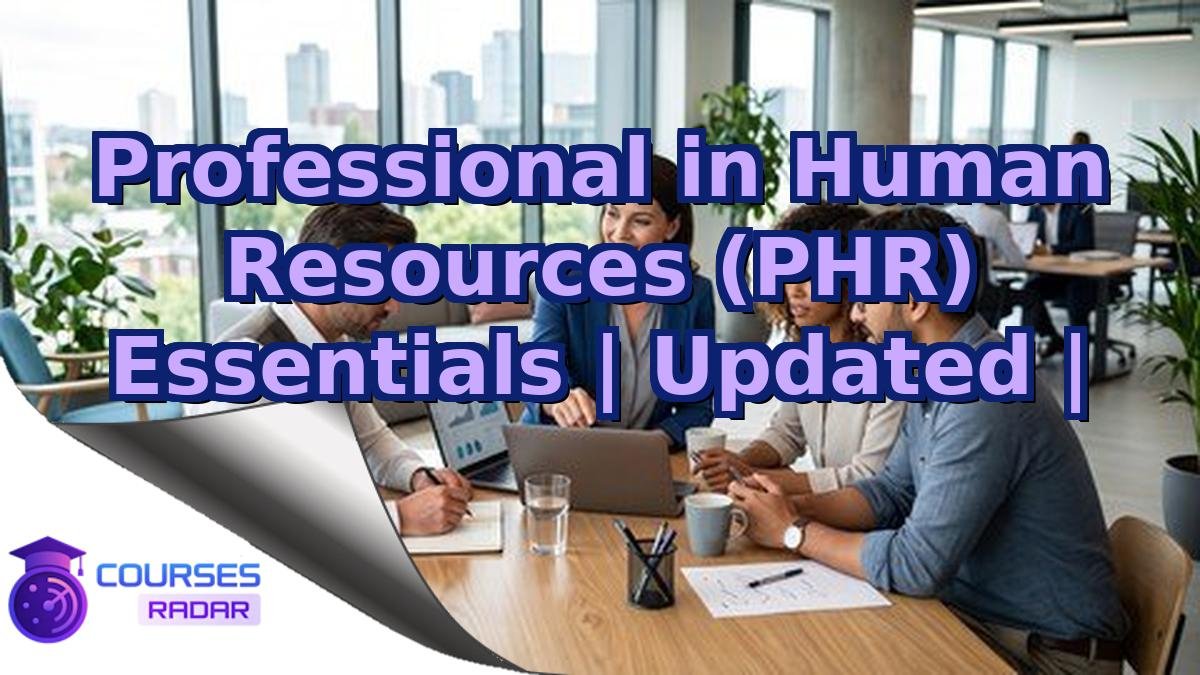 Professional in Human Resources (PHR) Essentials | Updated |
