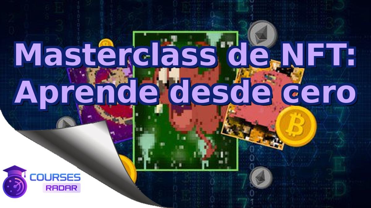 Masterclass de NFT: Aprende desde cero