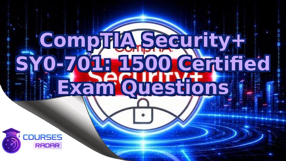 CompTIA Security+ SY0-701: 1500 Certified Exam Questions