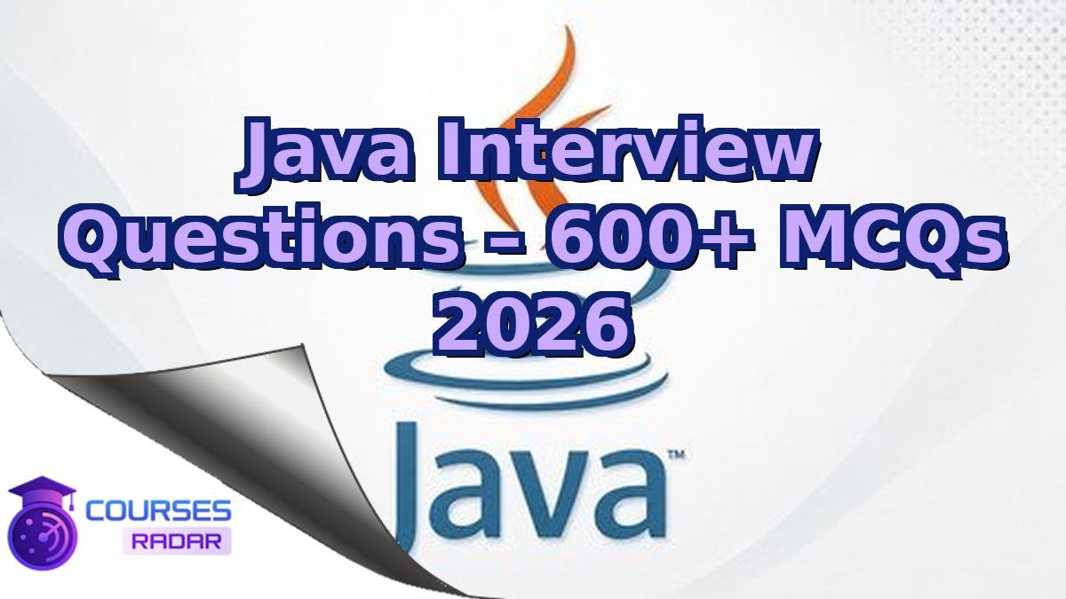 Java Interview Questions – 600+ MCQs 2026